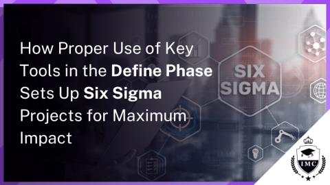 The Key Tools Used in the Define Phase of Six Sigma